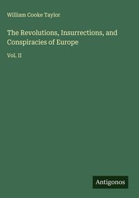 Produktbild: The Revolutions, Insurrections, and Conspiracies of Europe