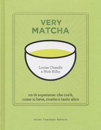 Produktbild: Very matcha. Un t&egrave; supereroe: che cos'&egrave;, come si beve, ricette e tanto altro