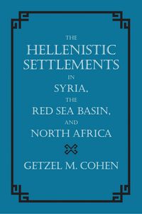 Produktbild: The Hellenistic Settlements in Syria, the Red Sea Basin, and North Africa