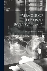 Produktbild: Memoir of LeBaron Botsford, M.D. [microform]