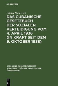 Produktbild: Das cubanische Gesetzbuch der sozialen Verteidigung vom 4. April 1936 (in Kraft seit dem 9. Oktober 1938)