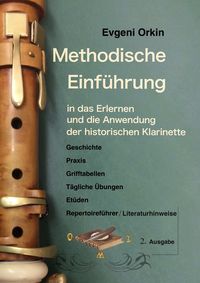 Produktbild: Methodische Einf&uuml;hrung in das Erlernen und die Anwendung der historischen Klarinette in historisch informierter Auff&uuml;hrungspraxis 2 Ausgabe