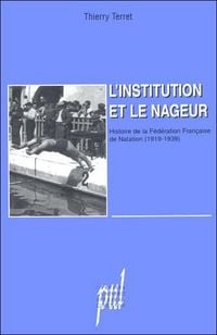 Produktbild: L Institution et le Nageur; Histoire de la Federarion Francaise de