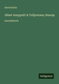 Produktbild: J&auml;iset temppelit & Tulijoutsen; Runoja