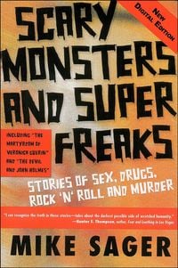 Produktbild: Scary Monsters and Super Freaks: Stories of Sex, Drugs, Rock 'N' Roll and Murder
