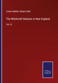 Produktbild: The Witchcraft Delusion in New England