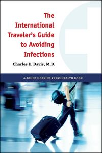 Produktbild: International Traveler's Guide to Avoiding Infections
