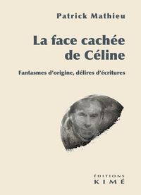 Produktbild: La Face Cachee de Celine : Fantasmes D'Origine, Delires D'Ecritures