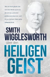 Produktbild: Smith Wigglesworth über den Heiligen Geist