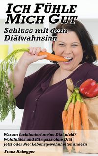 Produktbild: Ich f&uuml;hle mich gut - Schluss mit dem Di&auml;twahnsinn