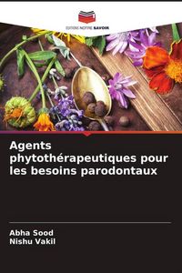 Produktbild: Agents phytoth&eacute;rapeutiques pour les besoins parodontaux