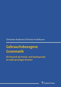 Produktbild: Gebrauchsbezogene Grammatik f&uuml;r Deutsch als Fremd- und Zweitsprache im mehrsprachigen Kontext