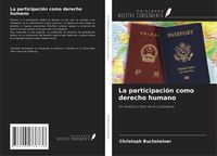 Produktbild: La participaci&oacute;n como derecho humano
