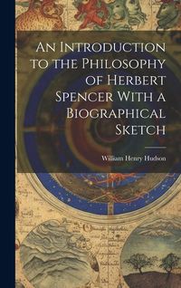 Produktbild: An Introduction to the Philosophy of Herbert Spencer With a Biographical Sketch