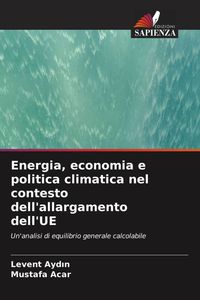 Produktbild: Energia, economia e politica climatica nel contesto dell'allargamento dell'UE