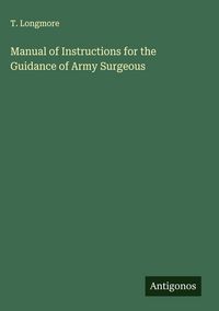 Produktbild: Manual of Instructions for the Guidance of Army Surgeous