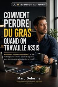 Produktbild: Comment perdre du gras quand on travaille assis