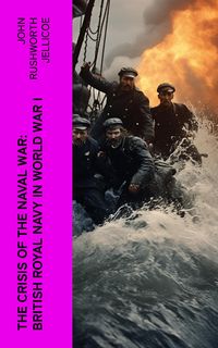 Produktbild: The Crisis of the Naval War: British Royal Navy in World War I