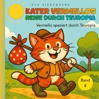Produktbild: Vermello spaziert durch Teuropia, humorvolle und kindgerechte Katzengeschichten als Bilder- und Vorlesebuch in 12 Kapiteln als Einzelb&auml;nde