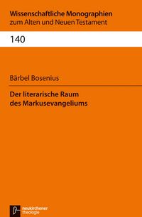 Produktbild: Der literarische Raum des Markusevangeliums