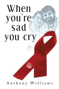 Bild vom Artikel When You're Sad, You Cry vom Autor Anthony Williams