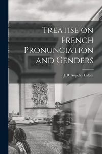 Produktbild: Treatise on French Pronunciation and Genders [microform]