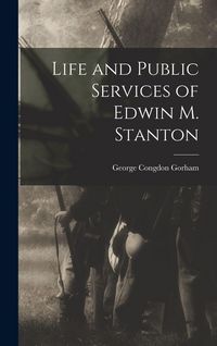 Produktbild: Life and Public Services of Edwin M. Stanton