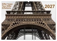 Produktbild: Eiffel Tower &ndash; Tour Eiffel &ndash; Eiffelturm &ndash; Paris 2027 (Wandkalender 2027 DIN A2 quer), CALVENDO Monatskalender