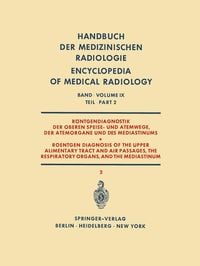 Produktbild: R&ouml;ntgendiagnostik der Oberen Speise- und Atemwege, der Atemorgane und des Mediastinums Teil 2 / Roentgen Diagnosis of the Upper Alimentary Tract and A