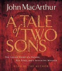 Produktbild: A Tale of Two Sons: The Inside Story of a Father, His Sons, and a Shocking Murder