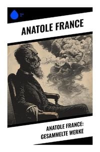 Produktbild: Anatole France: Gesammelte Werke