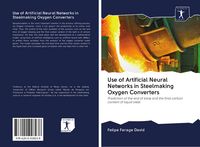 Produktbild: Use of Artificial Neural Networks in Steelmaking Oxygen Converters