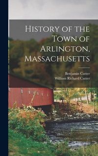 Produktbild: History of the Town of Arlington, Massachusetts