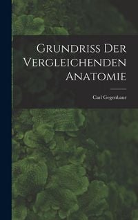 Produktbild: Grundriss Der Vergleichenden Anatomie