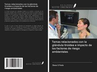 Produktbild: Temas relacionados con la gl&aacute;ndula tiroidea e impacto de los factores de riesgo ambientales
