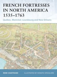 Produktbild: French Fortresses in North America 1535-1763