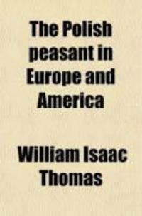 Produktbild: The Polish Peasant in Europe and America