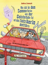 Produktbild: Wie ich in den Sommerferien aus der Geisterbahn fiel und eine Elektrikerin entf&uuml;hrte