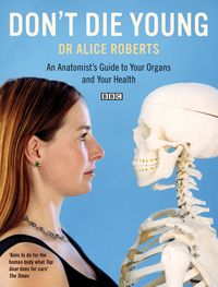 Produktbild: Dont Die Young an Anatomists Guide to Your Organs & Your Hea
