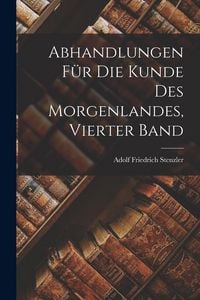 Produktbild: Abhandlungen f&uuml;r die Kunde des Morgenlandes, Vierter Band