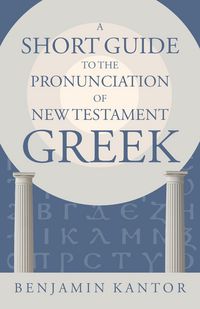 Produktbild: Short Guide to the Pronunciation of New Testament Greek
