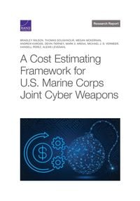 Produktbild: Cost Estimating Framework for U.S. Marine Corps Joint Cyber Weapons