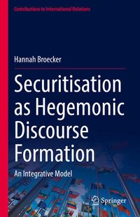 Produktbild: Securitisation as Hegemonic Discourse Formation