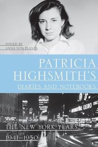 Bild vom Artikel Patricia Highsmith's Diaries and Notebooks: The New York Years, 1941-1950 vom Autor Patricia Highsmith