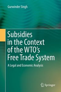 Produktbild: Subsidies in the Context of the WTO's Free Trade System