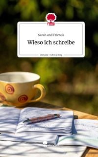 Produktbild: Wieso ich schreibe. Life is a Story - story.one