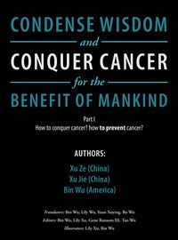 Produktbild: Condense Wisdom and Conquer Cancer for the Benefit of Mankind