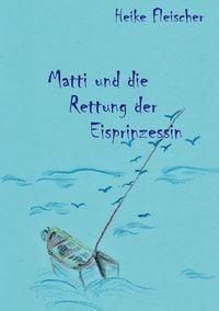 Produktbild: Matti und die Rettung der Eisprinzessin