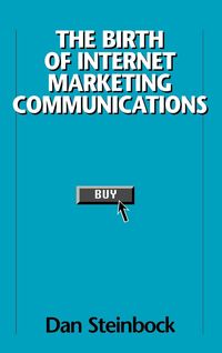 Produktbild: Birth of Internet Marketing Communications