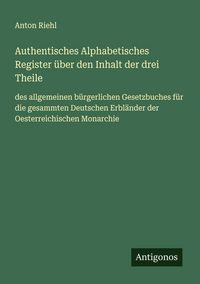 Produktbild: Authentisches Alphabetisches Register &uuml;ber den Inhalt der drei Theile